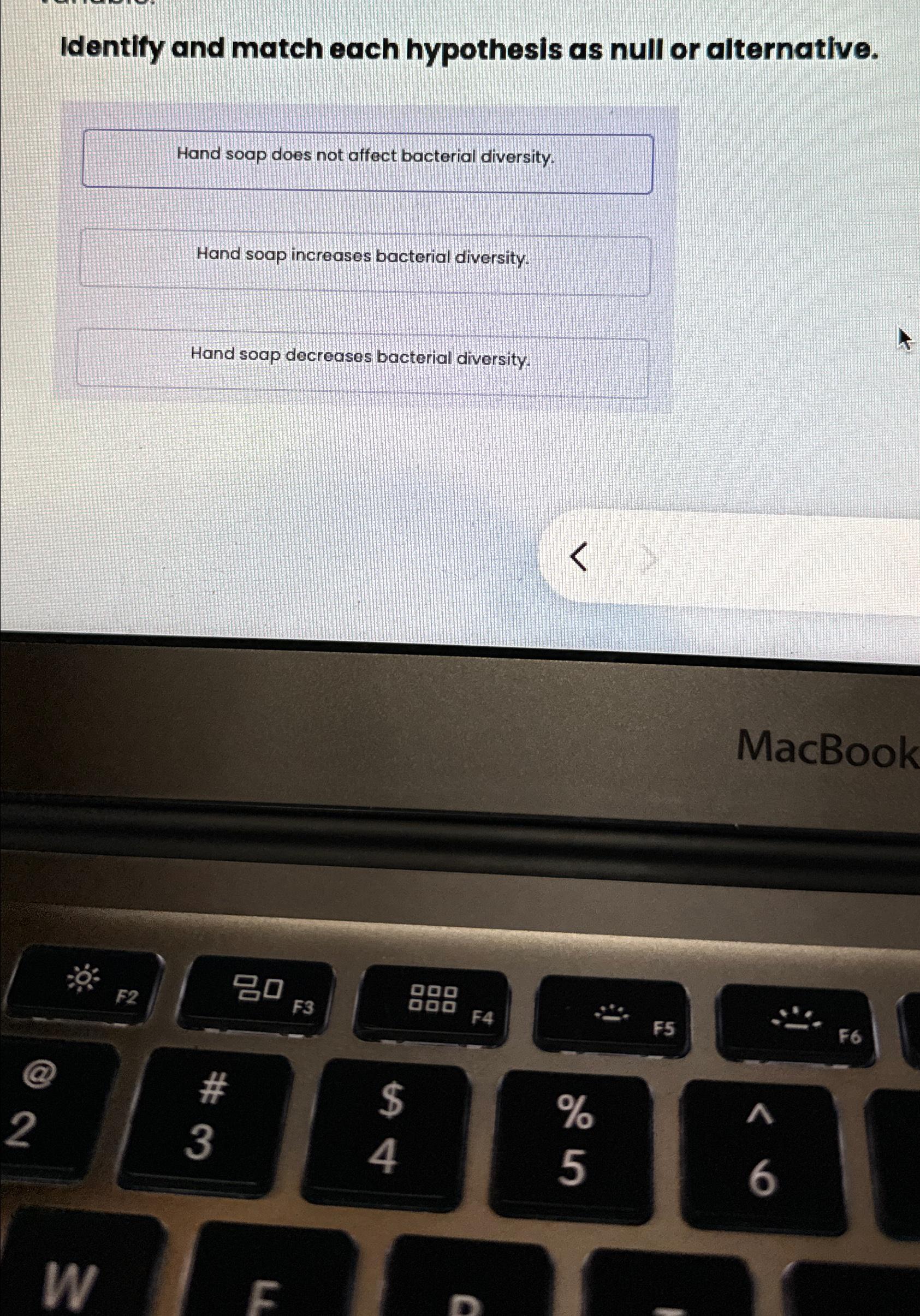  Identify and match each hypothesis as null or alternative. Hand soap