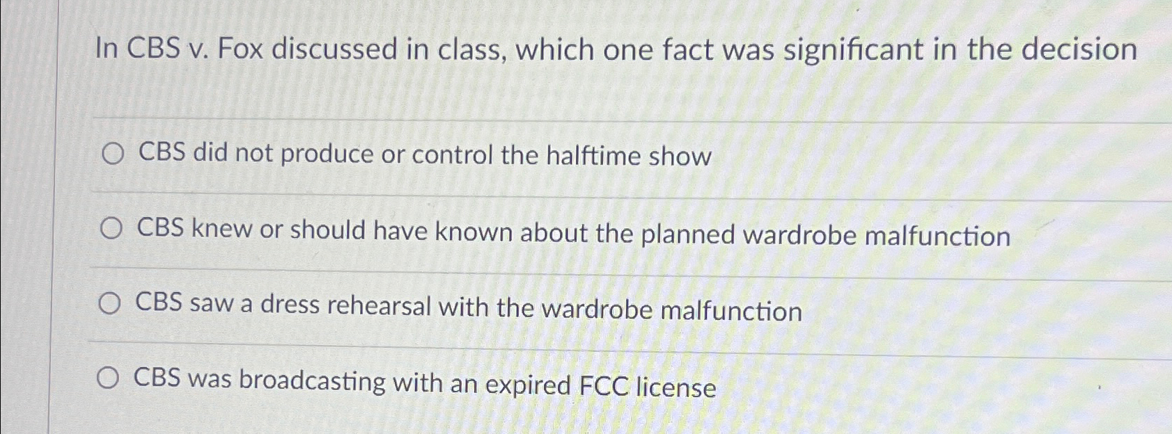  In CBS v. Fox discussed in class, which one fact was