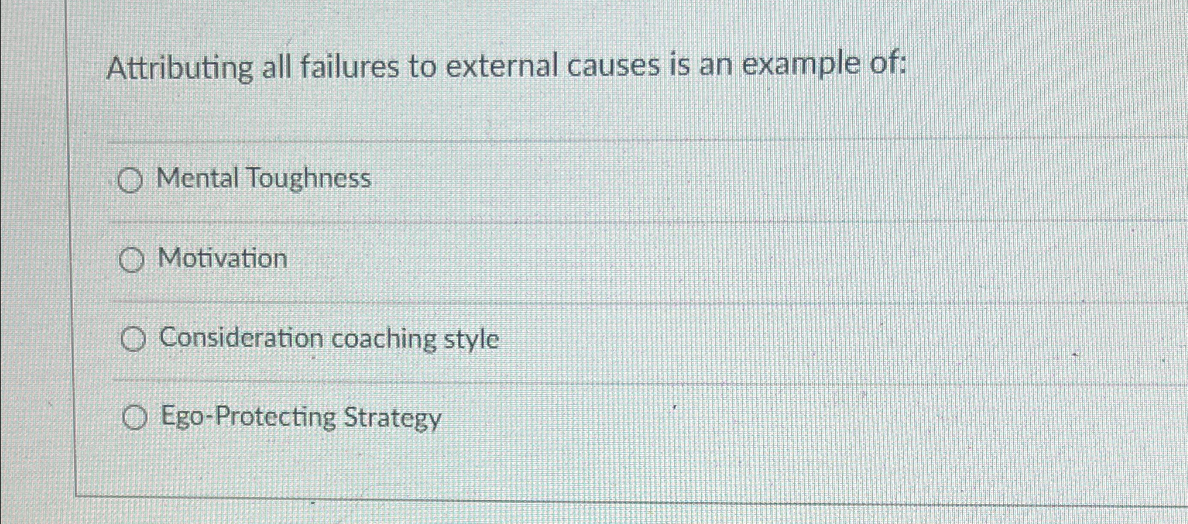  Attributing all failures to external causes is an example of: Mental