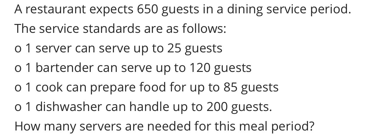  A restaurant expects 650 guests in a dining service period. The