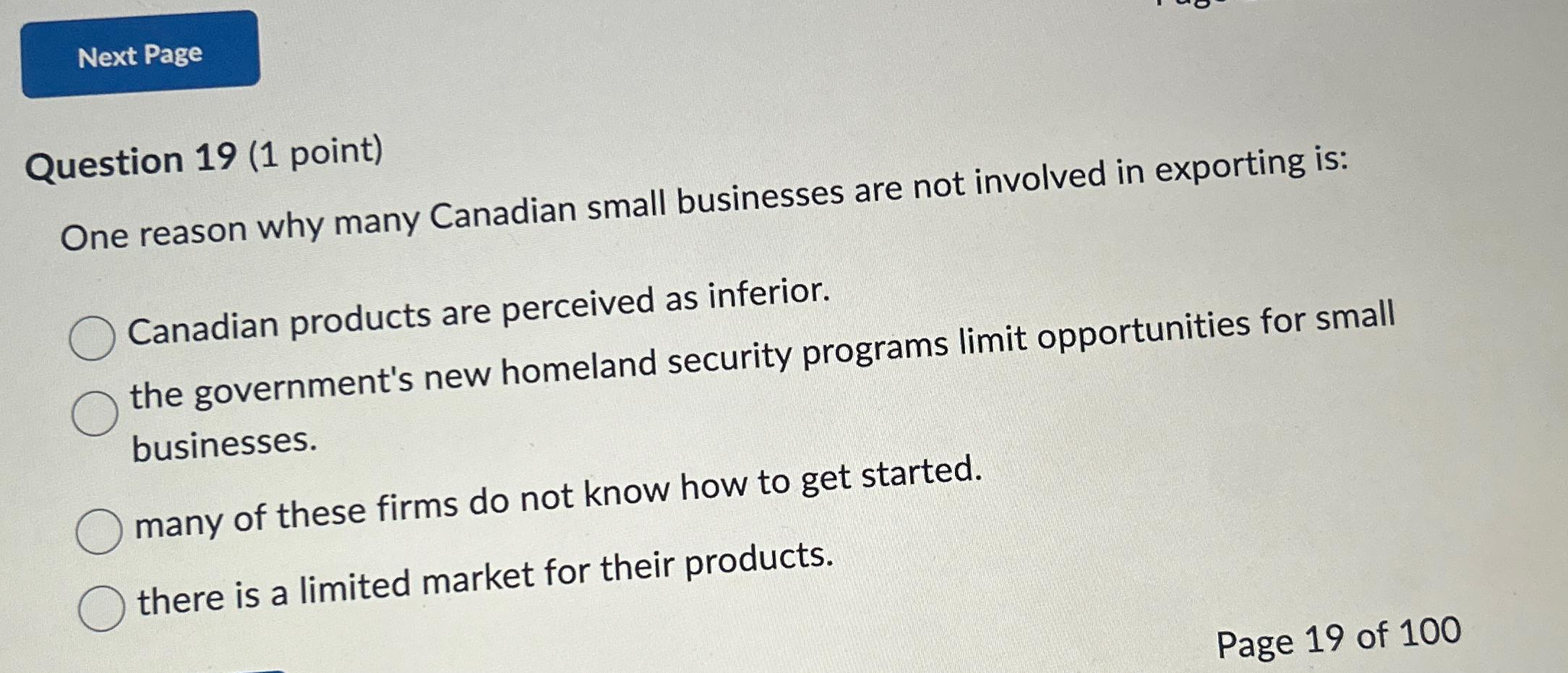  Question 19(1 point) One reason why many Canadian small businesses are