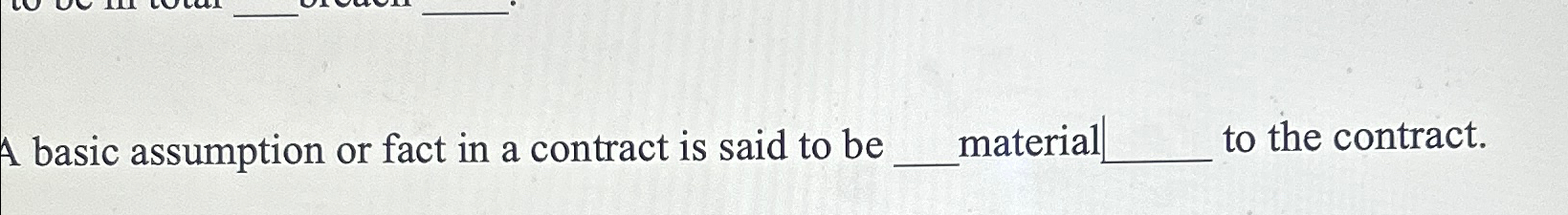  A basic assumption or fact in a contract is said to