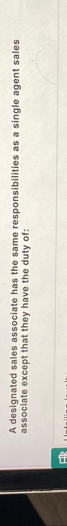  A designated sales associate has the same responsibilities as a single