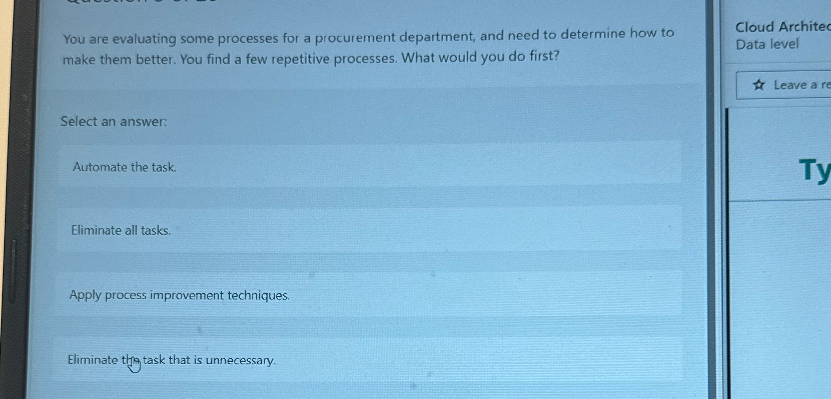  You are evaluating some processes for a procurement department, and need
