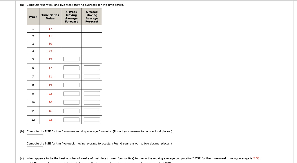 (a) Compute four-week and five-week moving averages for the time series. (b)