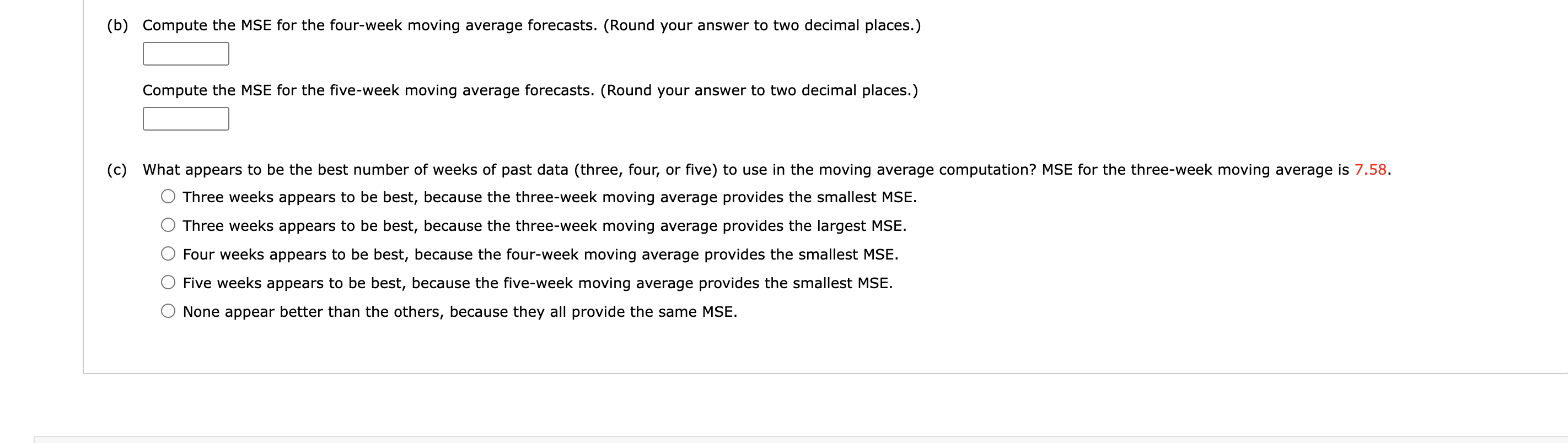 Compute the MSE for the four-week moving average forecasts. (Round your answer