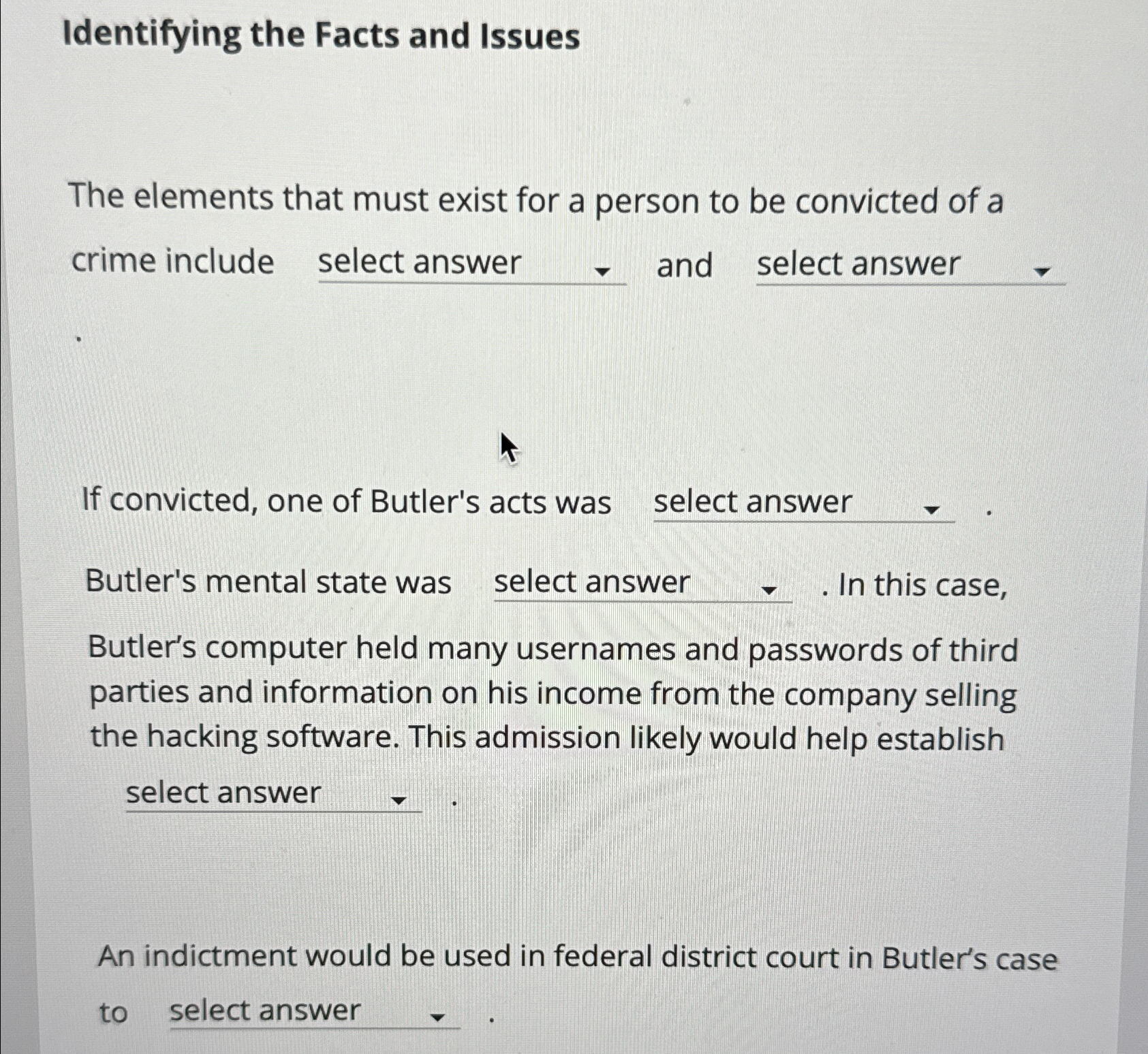  Identifying the Facts and Issues The elements that must exist for