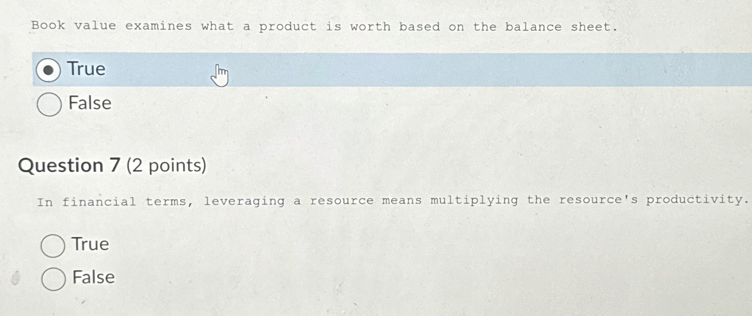  Book value examines what a product is worth based on the