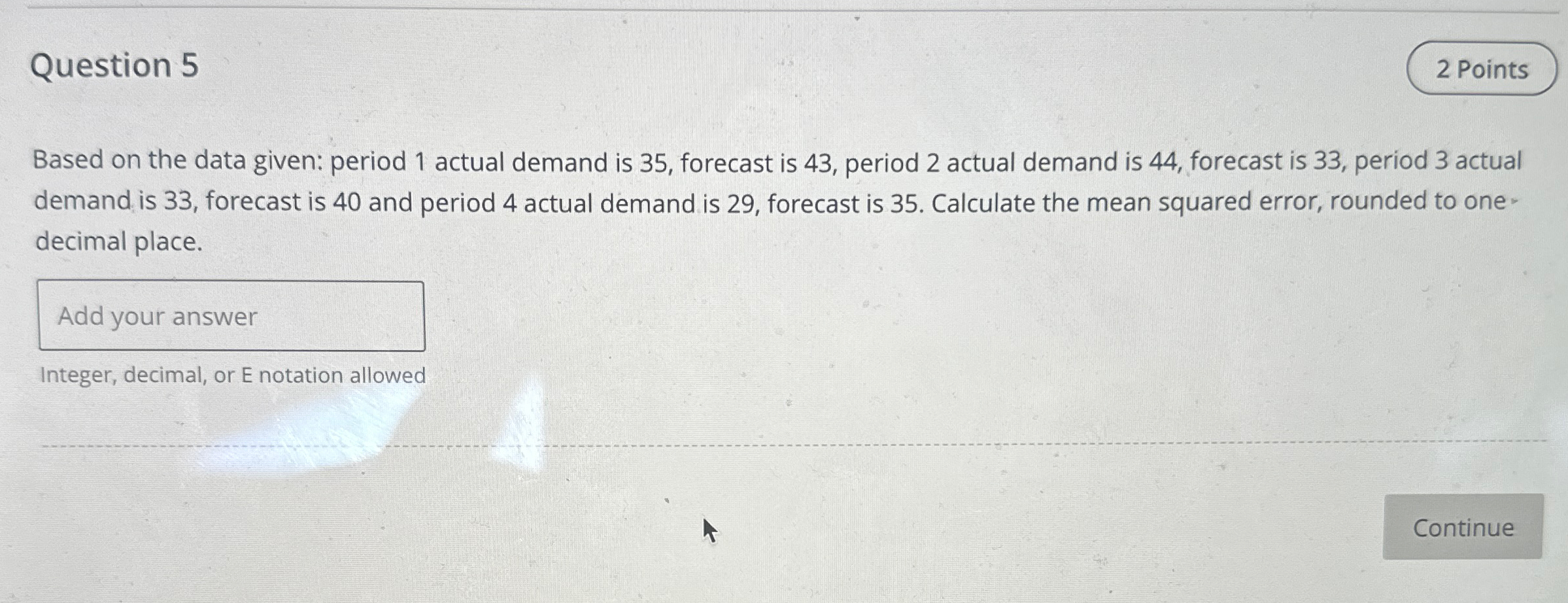  Question 5 Based on the data given: period 1 actual demand