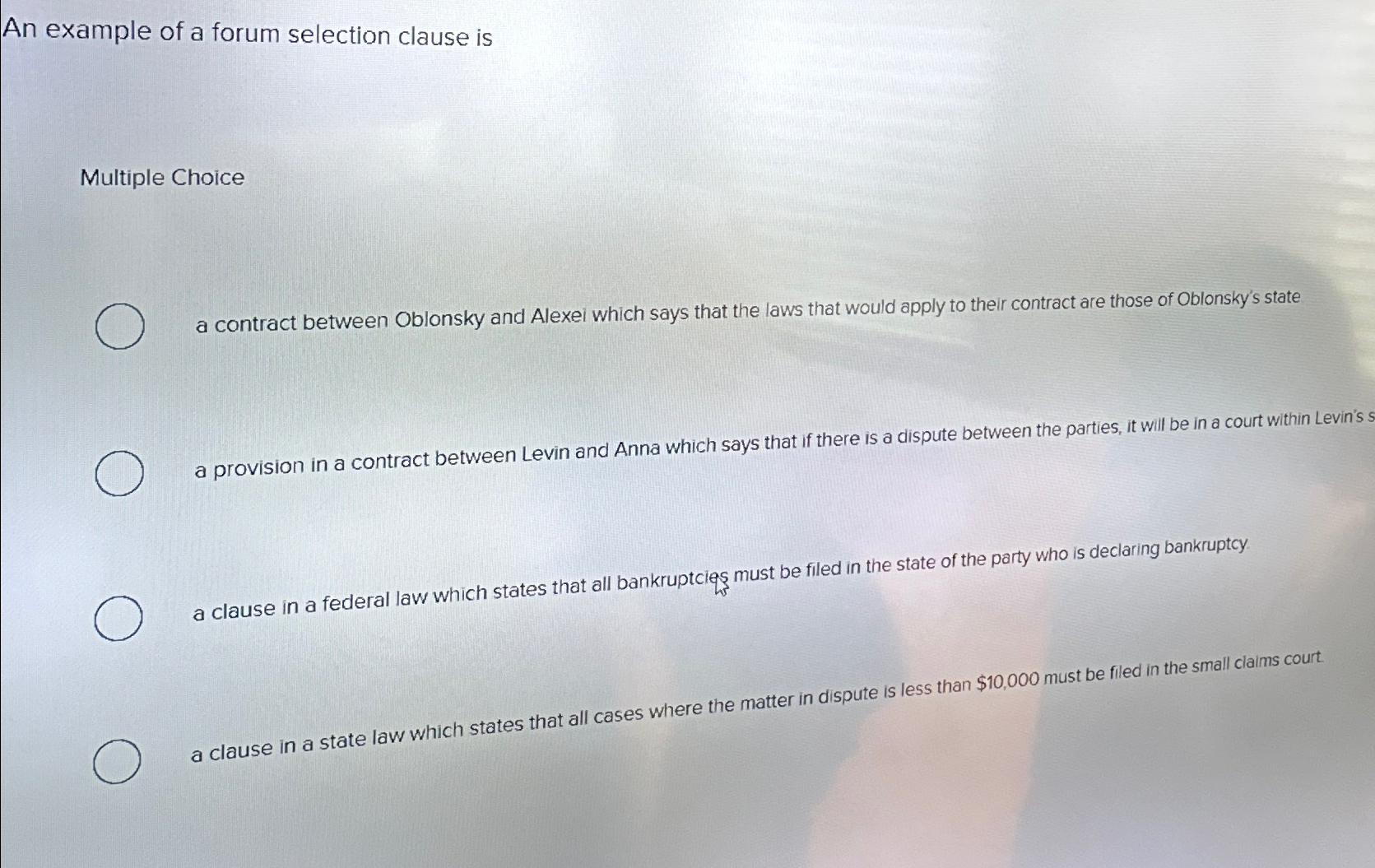  An example of a forum selection clause is Multiple Choice a