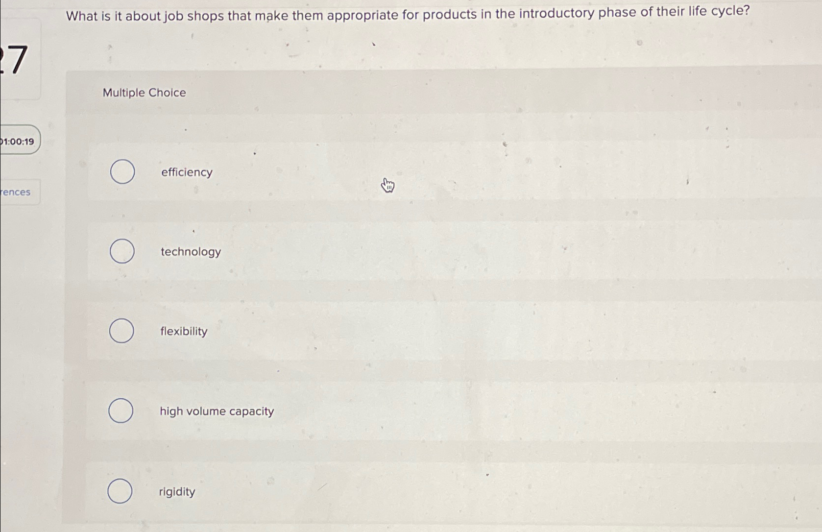  Multiple Choice efficiency technology flexibility high volume capacity rigidity What is