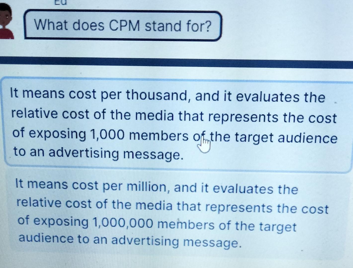 What does CPM stand for? It means cost per thousand, and