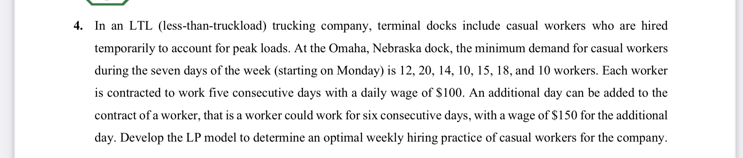  In an LTL (less-than-truckload) trucking company, terminal docks include casual workers