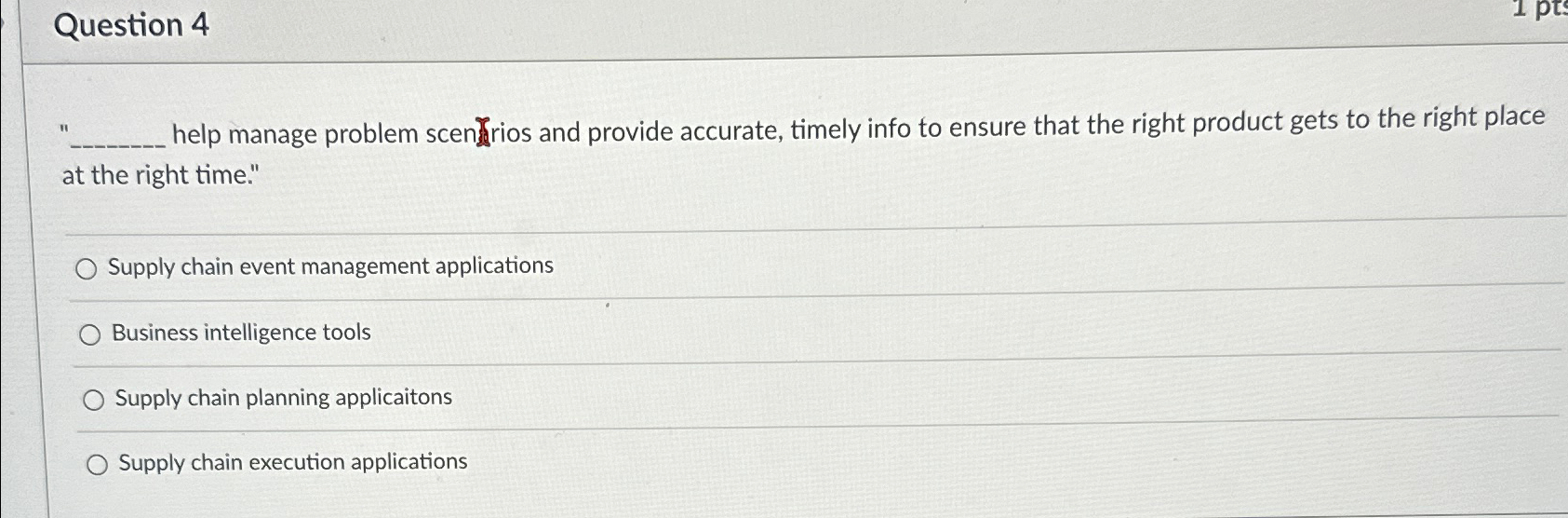  Question 4 help manage problem scendrios and provide accurate, timely info