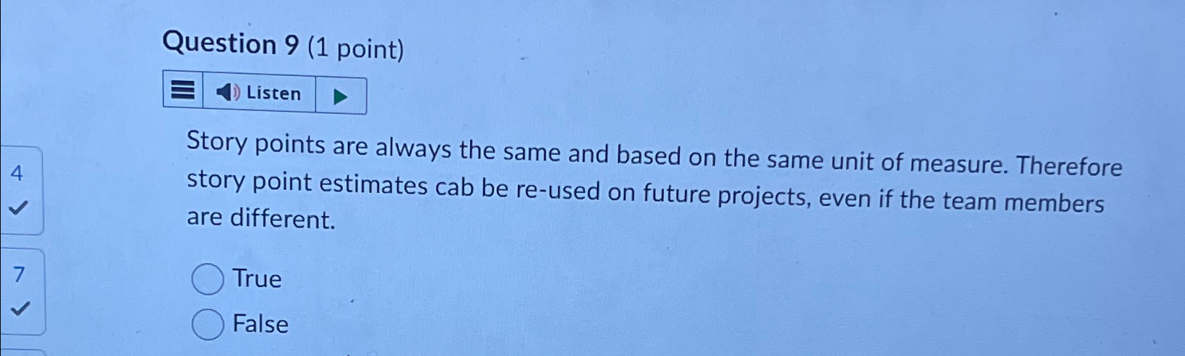  Question 9(1 point) Listen Story points are always the same and
