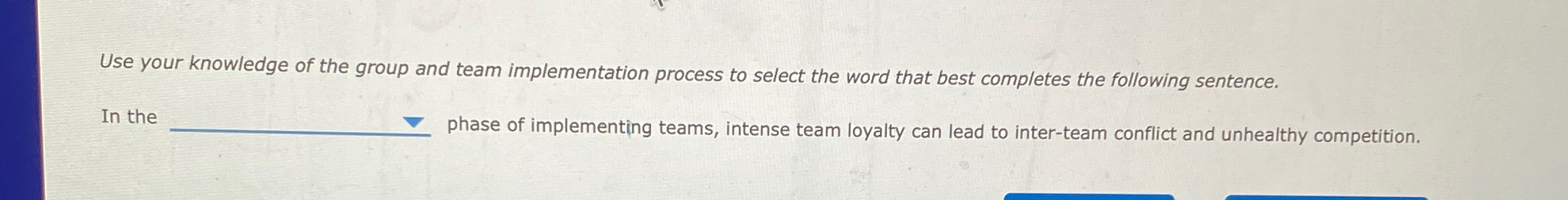 Use your knowledge of the group and team implementation process to