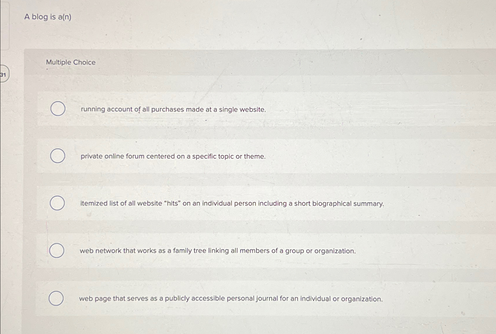  A blog is a(n) Multiple Choice running account of all purchases