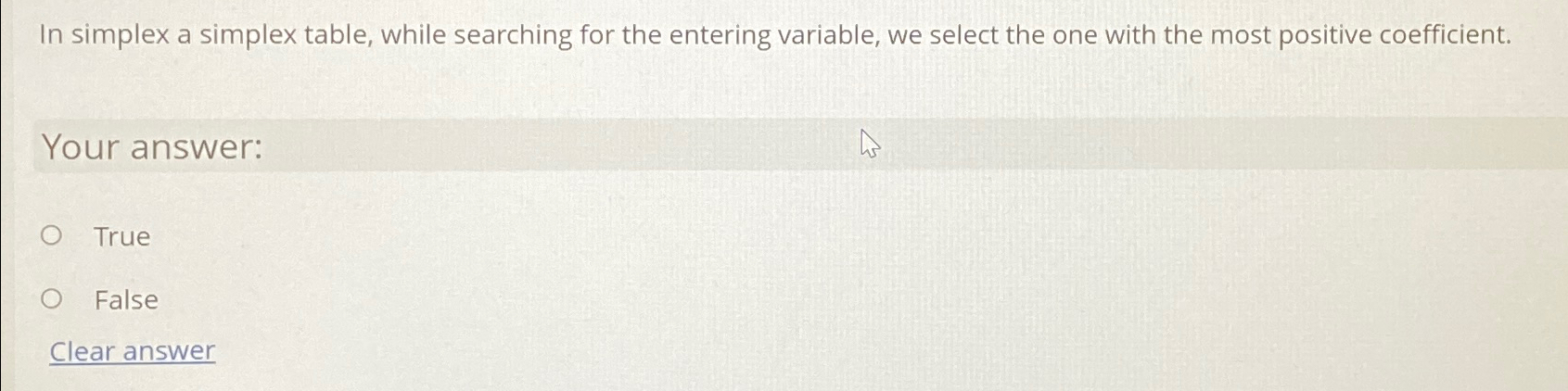  In simplex a simplex table, while searching for the entering variable,