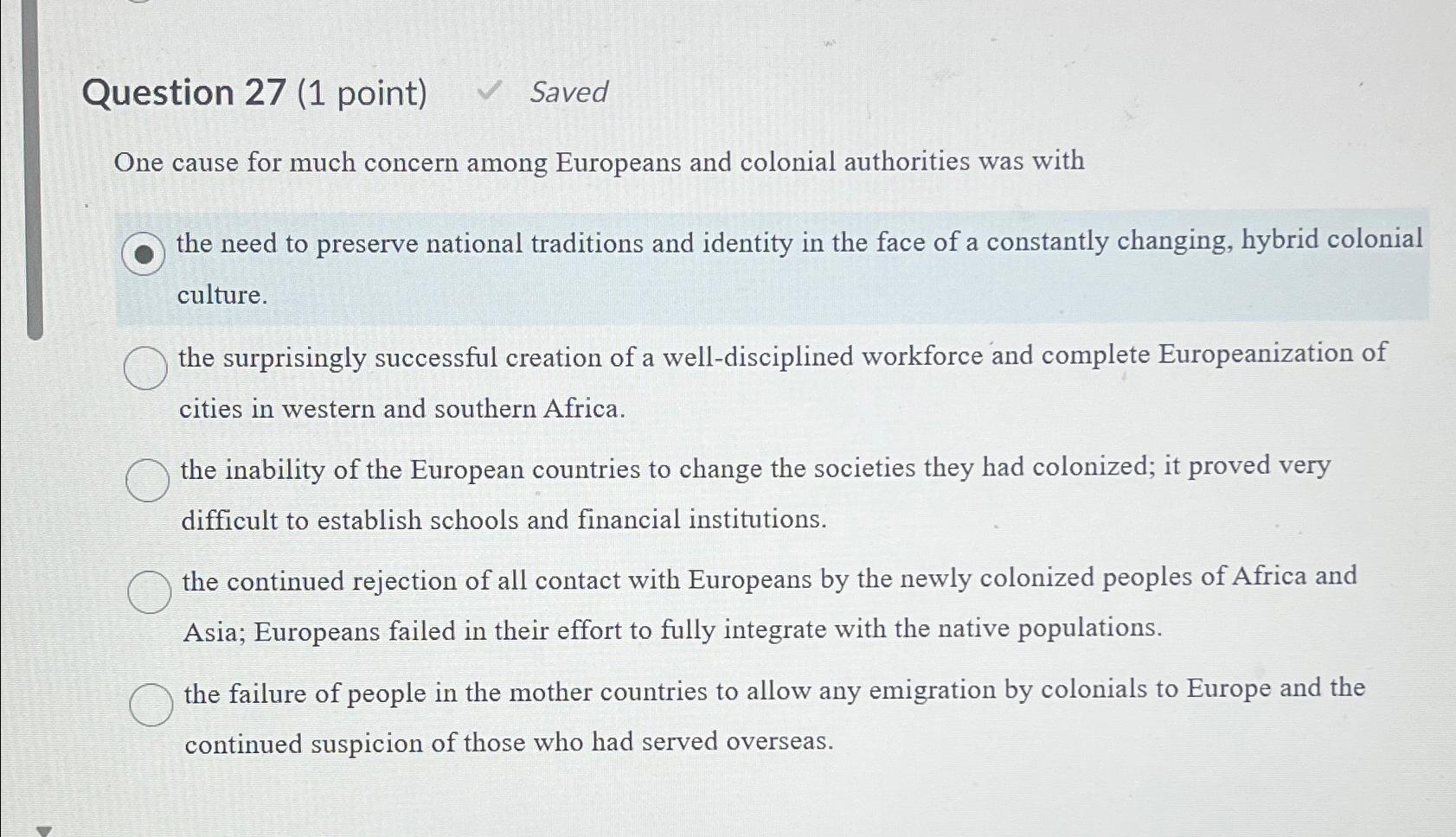  Question 27(1 point) Saved One cause for much concern among Europeans