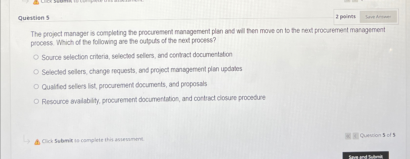  Question 5 2 points The project manager is completing the procurement