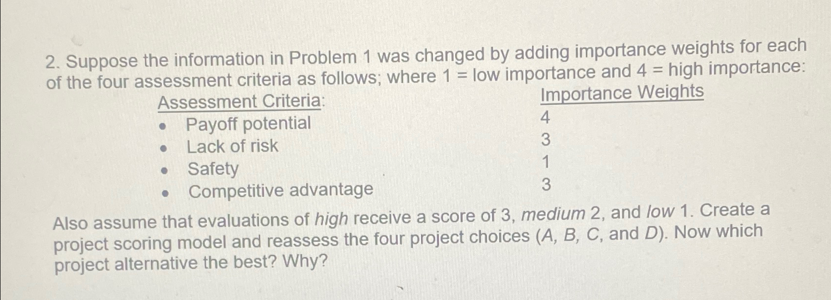  Suppose the information in Problem 1 was changed by adding importance