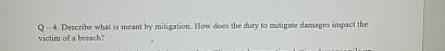  Q -4. Describe what is meant by mitigation. How does the
