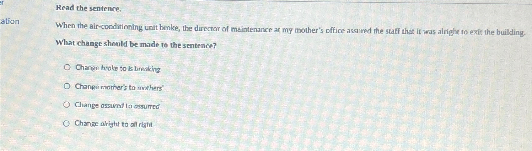 Read the sentence. When the air-conditioning unit broke, the director of