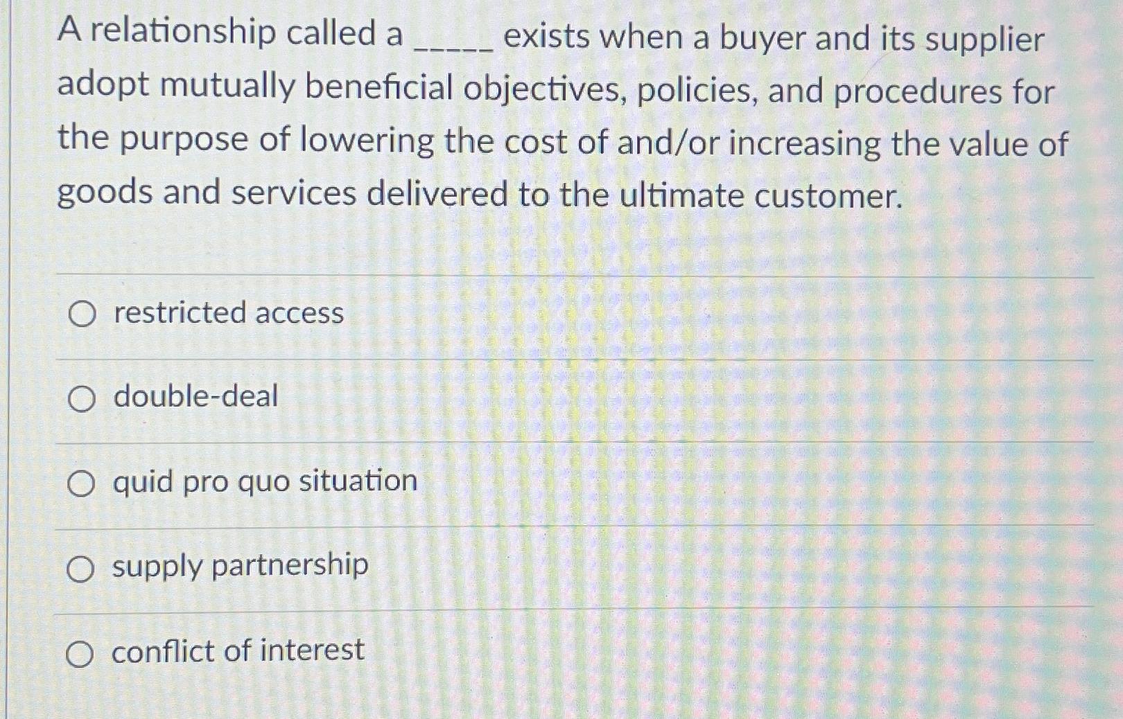  A relationship called a exists when a buyer and its supplier