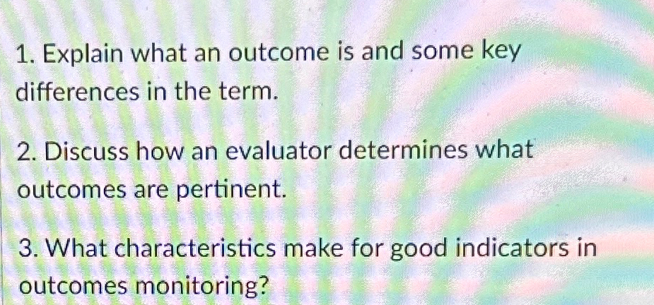  Explain what an outcome is and some key differences in the