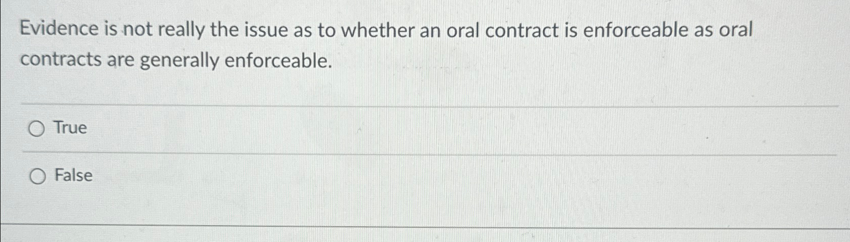  Evidence is not really the issue as to whether an oral