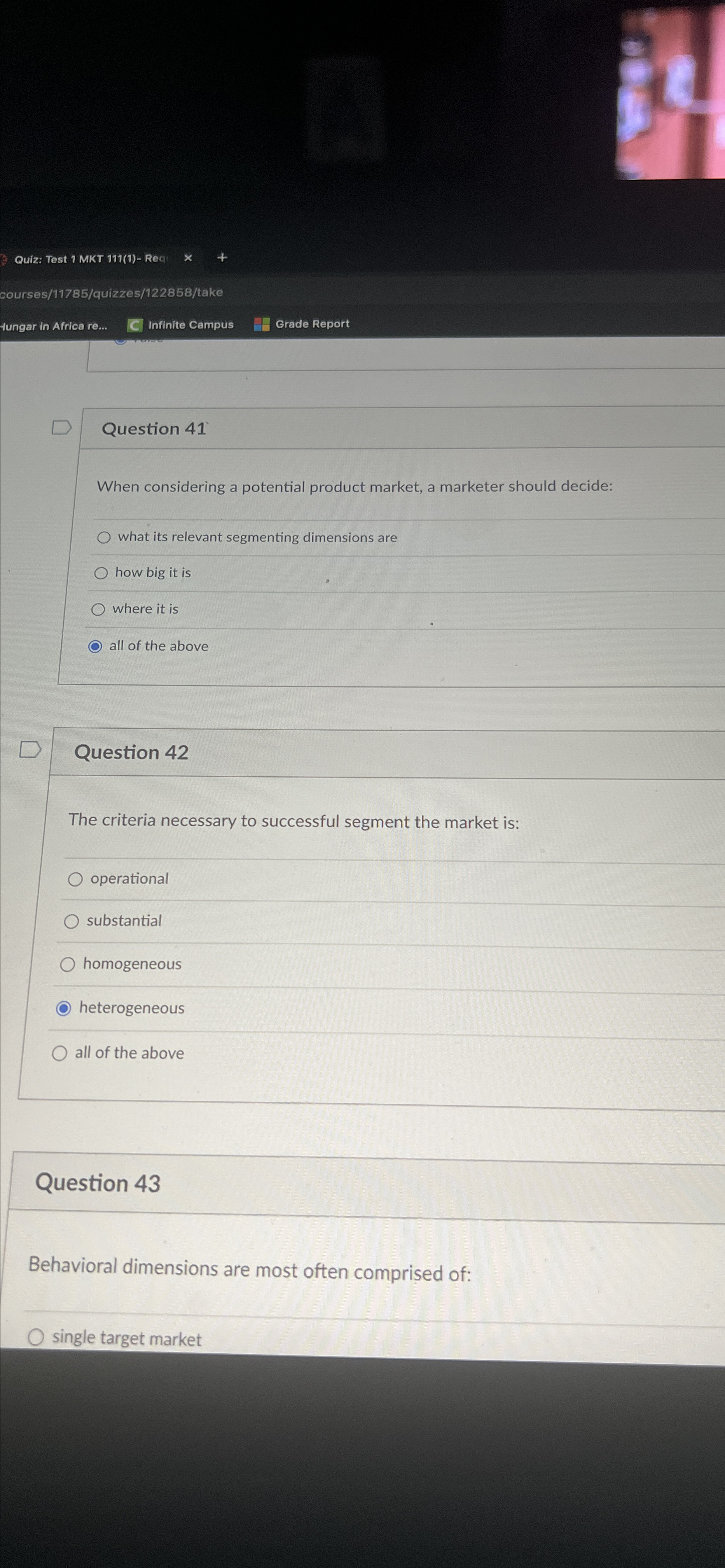 Question 41 When considering a potential product market, a marketer should