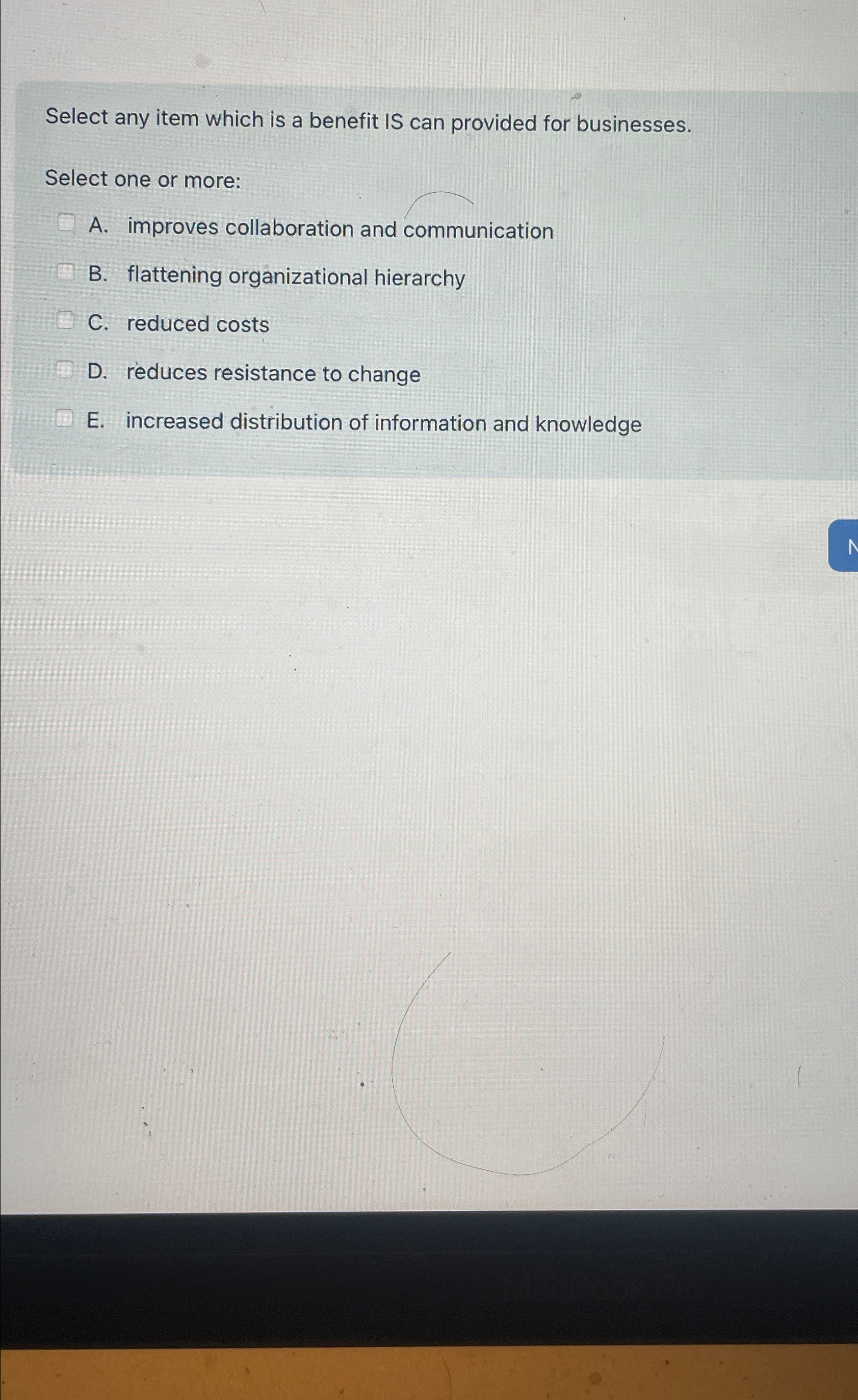  Select any item which is a benefit IS can provided for