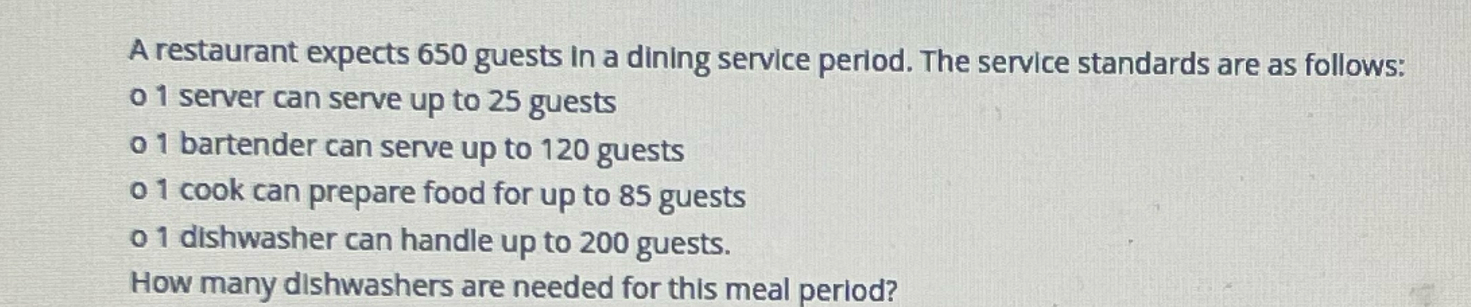  A restaurant expects 650 guests in a dining service period. The