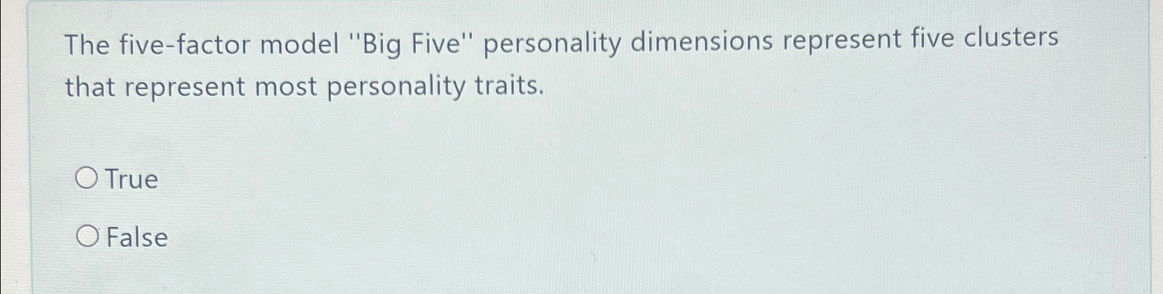  The five-factor model "Big Five" personality dimensions represent five clusters that