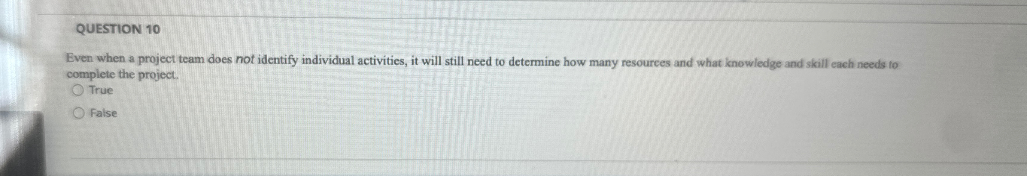  QUESTION 10 Even when a project team does not identify individual