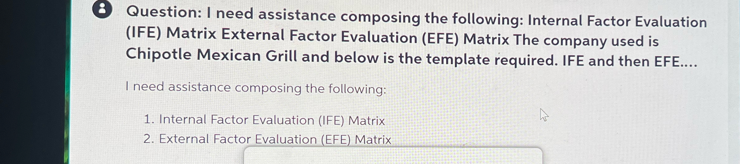  8 Question: I need assistance composing the following: Internal Factor Evaluation