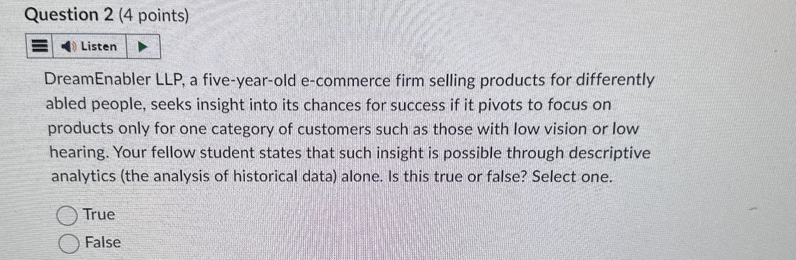  Question 2(4 points) Listen DreamEnabler LLP, a five-year-old e-commerce firm selling