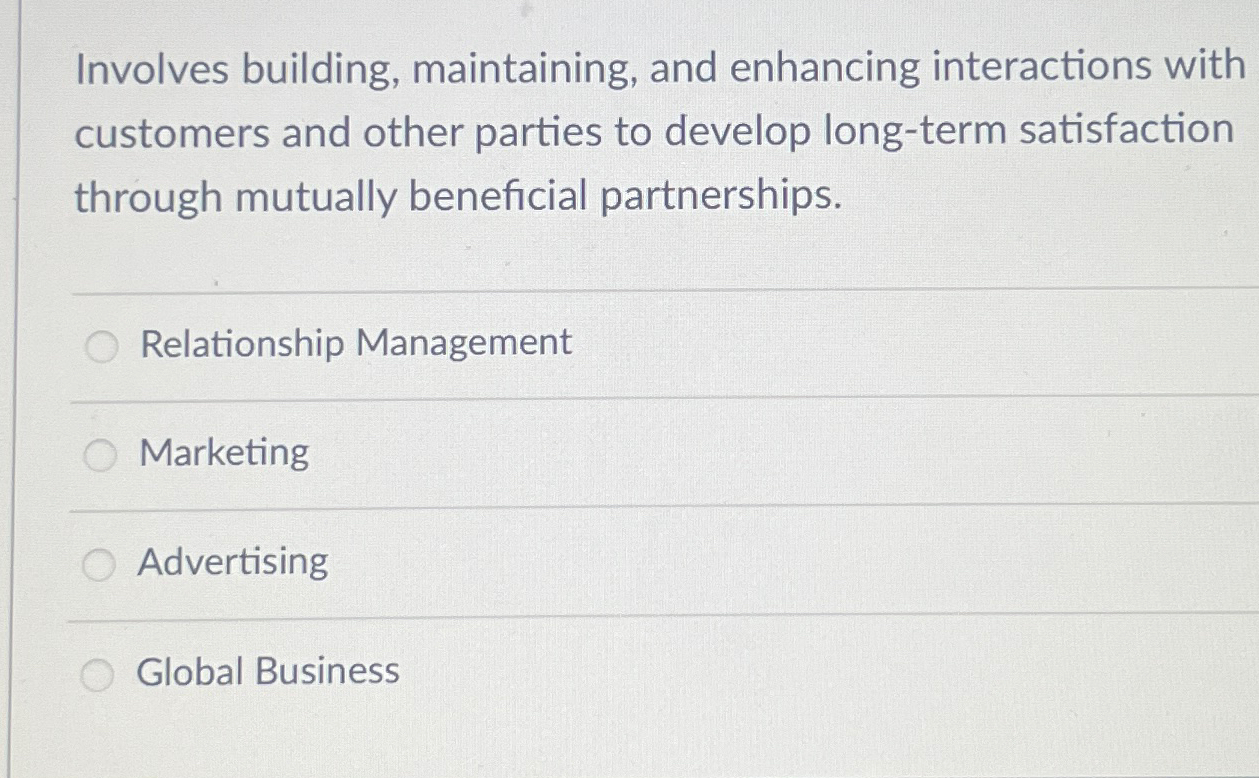  Involves building, maintaining, and enhancing interactions with customers and other parties