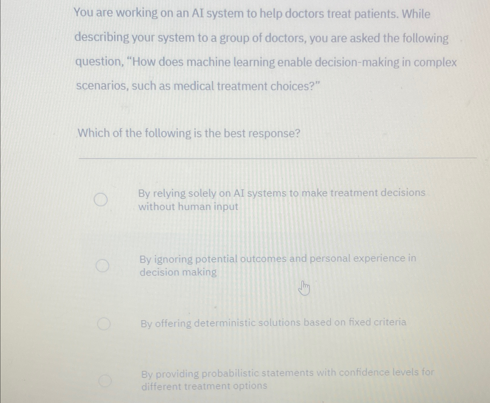  You are working on an AI system to help doctors treat