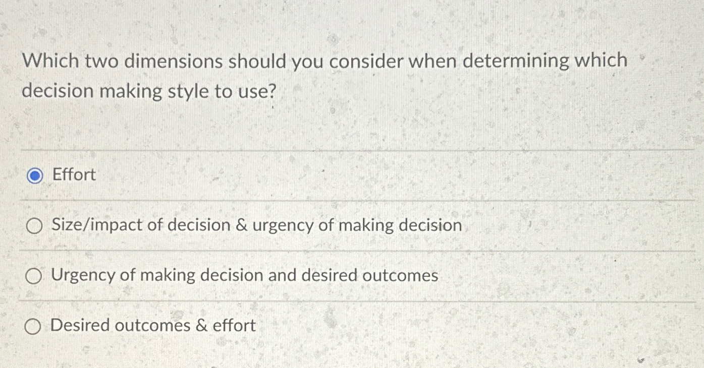  Which two dimensions should you consider when determining which decision making