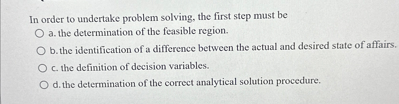  In order to undertake problem solving, the first step must be