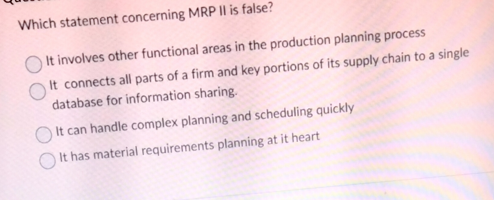  Which statement concerning MRP II is false? It involves other functional