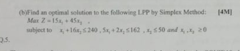  (b)Find an optimal solution to the following L.PP by Simplex Method: