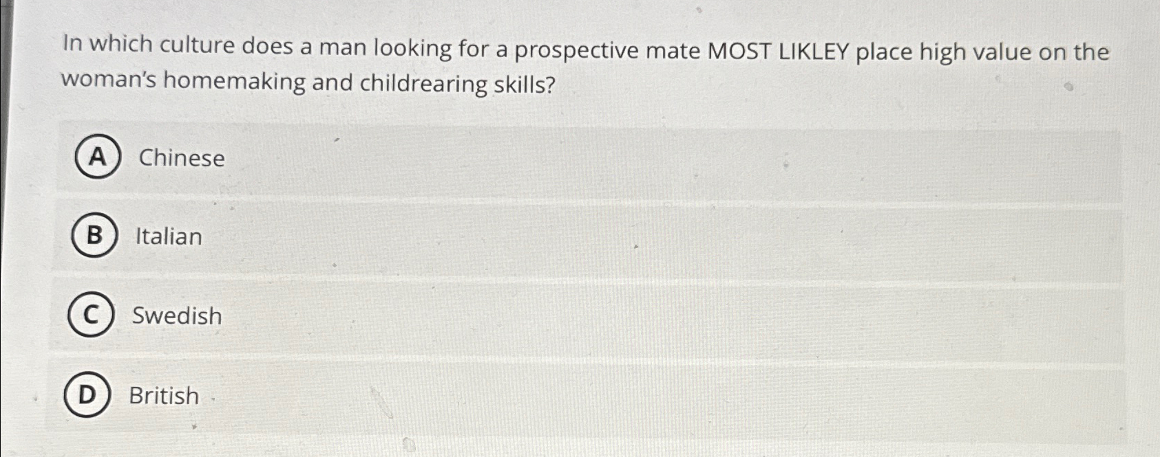  In which culture does a man looking for a prospective mate