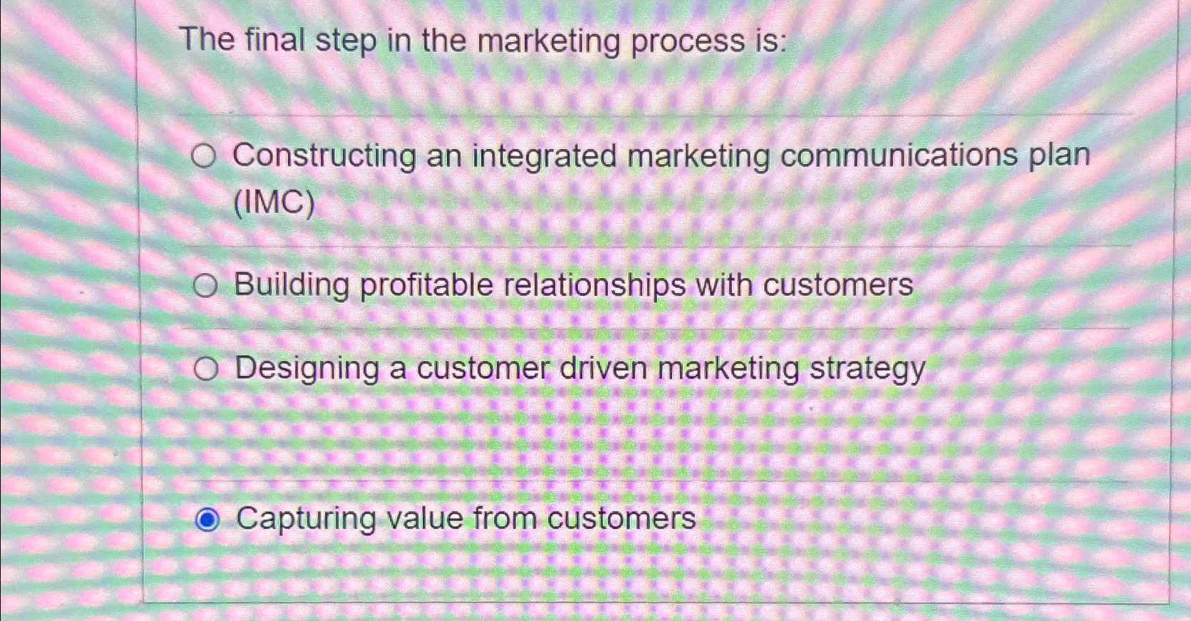  The final step in the marketing process is: Constructing an integrated