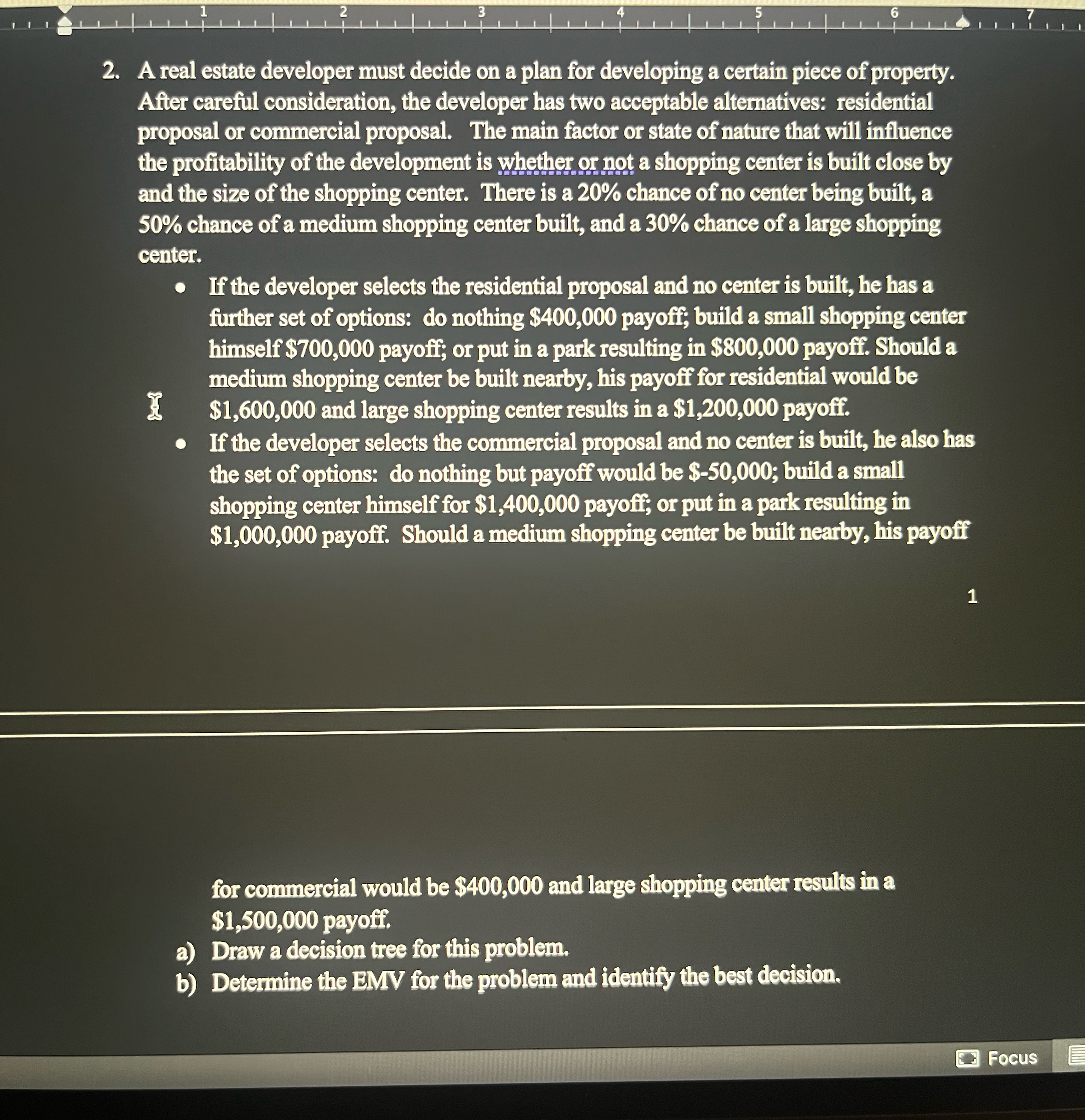  A real estate developer must decide on a plan for developing