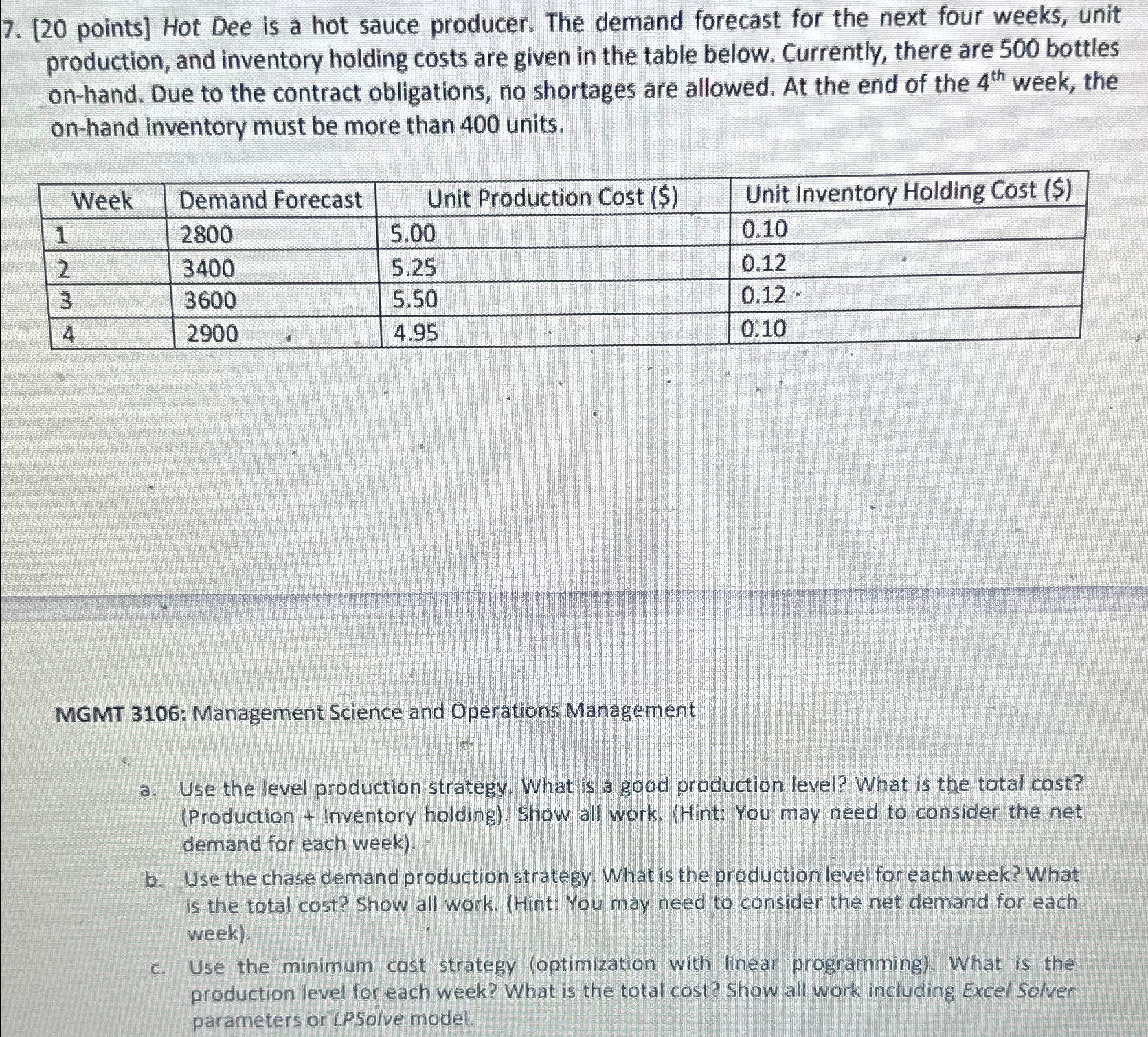  [20 points] Hot Dee is a hot sauce producer. The demand