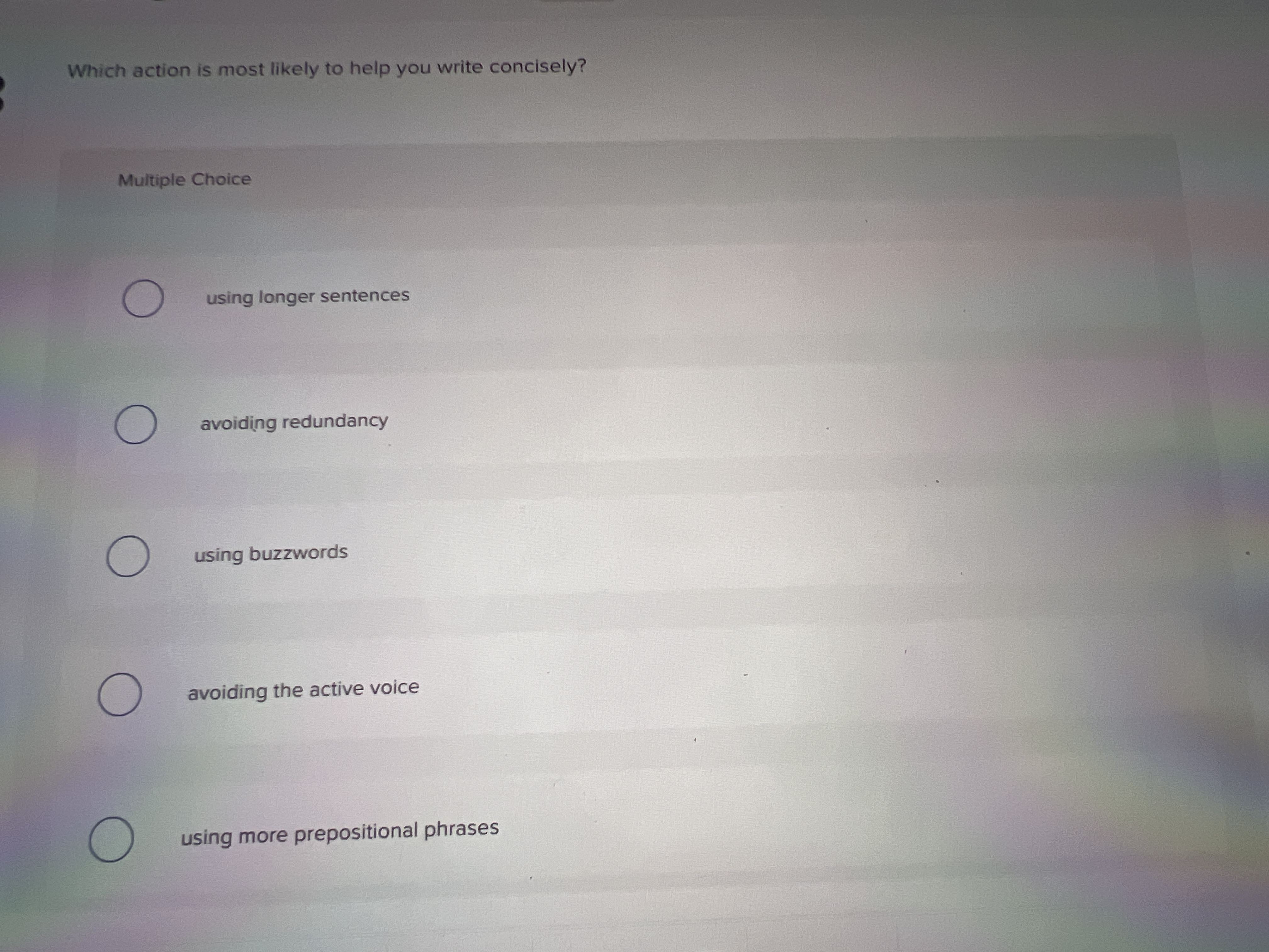  Which action is most likely to help you write concisely? Multiple