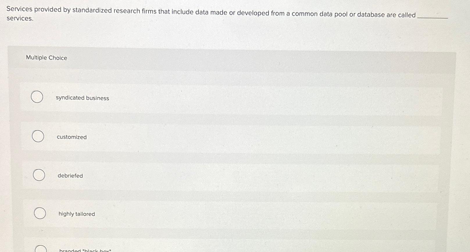  Services provided by standardized research firms that include data made or