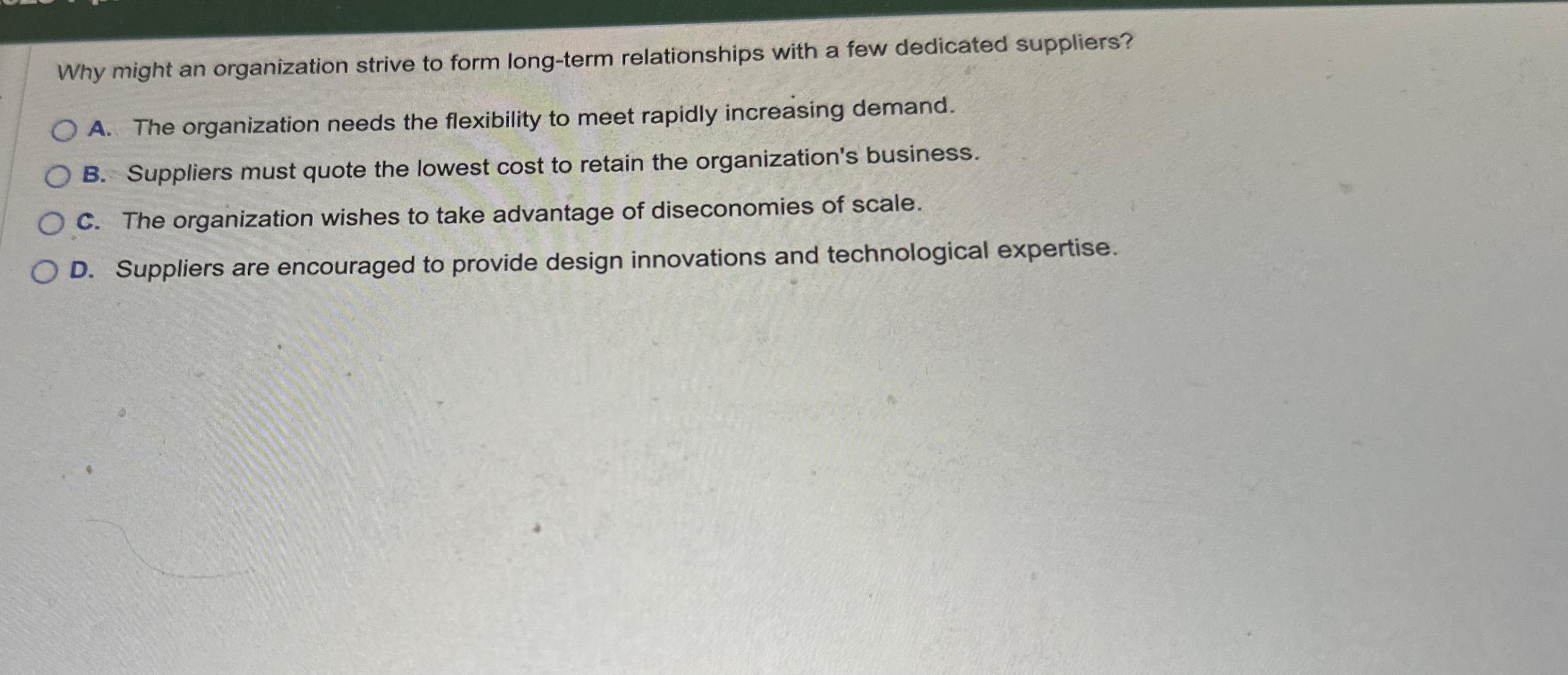  Why might an organization strive to form long-term relationships with a